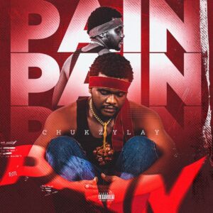 Chukzylay – Pain Mp3 Download