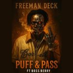 MUSIC: Freeman Deck Ft. Boss Berry – PUFF & PASS