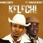 Humble Smith Ft. Duncan Mighty – Kelechi Mp3 Download