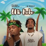 OLOKO SHAPICO Ft. K West – ONI BEBE Mp3 Download