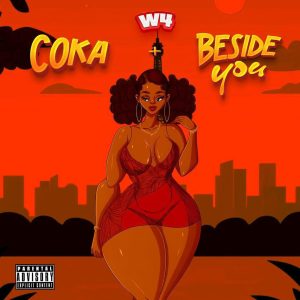 W4 – Coka & Beside You Mp3 Download