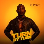 New Music: E-Prince – Turn By Turn Mp3 Download