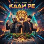 NazB Goes Global With “Kaampe” Ft. Indian Singer Dinero Ash