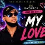 Kavorex – My Love Mp3 Download