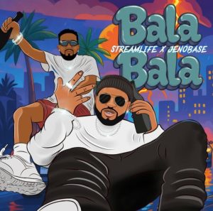 Streamlife Ft. Jenobase – Bala Bala Mp3 Download